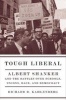 Tough Liberal - Albert Shanker and the Battles Over Schools, Unions, Race, and Democracy (Paperback) - Richard D Kahlenberg Photo