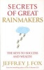 Secrets of Great Rainmakers - The Keys to Success and Wealth (Paperback) - Jeffrey J Fox Photo