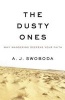 The Dusty Ones - Why Wandering Deepens Your Faith (Paperback) - A J Swoboda Photo