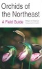 Orchids of the Northeast - A Field Guide (Hardcover) - William K Chapman Photo