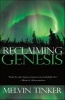 Reclaiming Genesis - A Scientific Story - Or the Theatre of God's Glory? (Paperback) - Melvin Tinker Photo