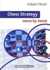 Chess Strategy: Move by Move (Paperback) - Adam Hunt Photo