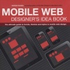 The Mobile Web Designer's Idea Book - The Ultimate Guide to Trends, Themes and Styles in Mobile Web Design (Paperback) - Patrick McNeil Photo