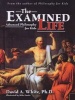 Examined Life: Advanced Philosophy for Kids (Paperback) - David A White Photo