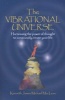 The Vibrational Universe - Harnessing The Power Of Thought To Consciously Create Your Life (Paperback) - Kenneth James MacLean Photo