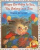 Happy Birthday to You, You Belong in a Zoo (Hardcover) - Diane De Groat Photo