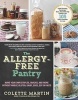 The Allergy-Free Pantry - Make Your Own Staples, Snacks, and More Without Wheat, Gluten, Dairy, Eggs, Soy or Nuts (Paperback) - Colette Martin Photo