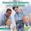 Community Helpers at the Hospital (Paperback) - Mari Schuh Photo