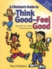 A Clinicians Guide to Think Good, Feel Good - Using CBT with Children and Young People (Paperback, New) - Paul Stallard Photo