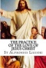 The Practice of the Love of Jesus Christ (Paperback) - St Alphonsus Liguori Photo