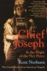 Chief Joseph & the Flight of the Nez Perce - The Untold Story of an American Tragedy (Paperback) - Kent Nerburn Photo