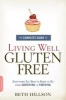 The Complete Guide to Living Well Gluten-Free - Everything You Need to Know to Go from Surviving to Thriving (Paperback) - Beth Hillson Photo