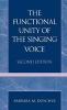 The Functional Unity of the Singing Voice (Hardcover, 2nd Revised edition) - Barbara M Doscher Photo