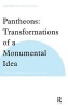 Pantheons - Transformations of a Monumental Idea (Hardcover, New edition) - Richard Wrigley Photo