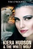 Kiera Hudson & the White Wolf (Paperback) - Tim ORourke Photo