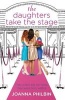 The Daughters Take the Stage (Paperback) - Joanna Philbin Photo