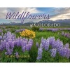 Wildflowers of Colorado (Hardcover) - John Fielder Photo