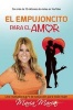 El Empujoncito Para El Amor (Spanish, Paperback) - Maria Marin Photo