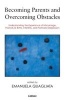 Becoming Parents and Overcoming Obstacles - Understanding the Experience of Miscarriage, Premature Births, Infertility and Postnatal Depression (Paperback) - Emanuela Quagliata Photo