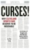 Curses! Why Cleveland Sports Fans Deserve to Be Miserable - A Lifetime of Tough Breaks, Bad Luck, Goofs, Gaffes, and Blunders (Paperback, illustrated edition) - Tim Long Photo