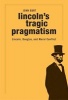 Lincoln's Tragic Pragmatism - Lincoln, Douglas, and Moral Conflict (Hardcover, New) - John Burt Photo