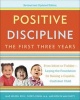 Positive Discipline: the First Three Years - From Infant to Toddler-Laying the Foundation for Raising a Capable, Confident Child (Paperback, Revised and Updated ed) - Jane Nelson Photo