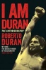 I am Duran - The Autobiography of Roberto Duran (Hardcover, Main Market Ed.) - Roberto Dur an Photo