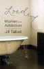 Loaded - Women and Addiction (Paperback) - Jill Talbot Photo