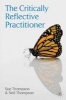 The Critically Reflective Practitioner (Paperback) - Sue Thompson Photo