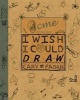 I Wish I Could Draw (Hardcover) - Cary Fagan Photo