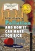 A Kid's Guide to Pollution and How It Can Make You Sick (Paperback) - Rae Simons Photo