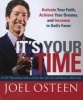 It's Your Time - Activate Your Faith, Achieve Your Dreams, and Increase in God's Favor (Hardcover) - Joel Osteen Photo