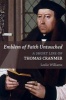 Emblem of Faith Untouched - A Short Life of Thomas Cranmer (Paperback) - Leslie Williams Photo