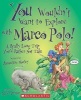 You Wouldn't Want to Explore with Marco Polo! - A Really Long Trip You'd Rather Not Take (Paperback) - Jacqueline Morley Photo