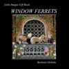 Window Ferrets (Paperback) - Barbara Glebska Photo