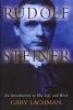 Rudolf Steiner - An Introduction to His Life and Work (Paperback) - Gary Lachman Photo