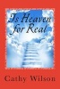 Is Heaven for Real - I've Seen It and Don't Believe It (Paperback) - Cathy Wilson Photo