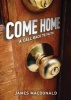 Come Home - A Call Back to Faith (Hardcover, New) - James MacDonald Photo