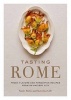 Tasting Rome - Fresh Flavors and Forgotten Recipes from an Ancient City (Hardcover) - Katie Parla Photo