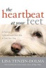 The Heartbeat at Your Feet - A Practical, Compassionate New Way to Train Your Dog (Paperback) - Lisa Tenzin Dolma Photo