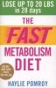 The Fast Metabolism Diet - Lose Up To 20 Pounds In 28 Days (Paperback) - Haylie Pomroy Photo