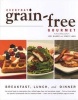 Everyday Grain-Free Gourmet - Breakfast, Lunch and Dinner (Paperback) - Jodi Bager Photo