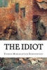 The Idiot (Paperback) - Fyodor Mikhailovich Dostoyevsky Photo