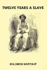 Twelve Years a Slave [Illustrated] - Narrative of , a Citizen of New York, Kidnapped in Washington City in 1841, and Rescued in 1853, from a Cotton Plantation Near the Red River, in Louisiana (Paperback) - Solomon Northup Photo