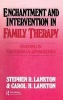 Enchantment and Intervention in Family Therapy - Training in Ericksonian Approaches (Hardcover) - Stephen R Lankton Photo