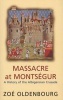 Massacre at Montsegur - A History of the Albigensian Crusade (Paperback, New ed) - Zoe Oldenbourg Photo