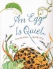 Egg is Quiet (Hardcover, Library binding) - Dianna Aston Photo