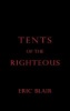 Tents of the Righteous (Paperback) - Eric Blair Photo