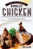 The Ultimate Boneless Chicken Cookbook - Recipes for Boneless Chicken That Will Leave Your Mouth Watering (Paperback) - Ted Alling Photo