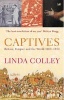 Captives - Britain, Empire and the World 1600-1850 (Paperback, New Ed) - Linda Colley Photo